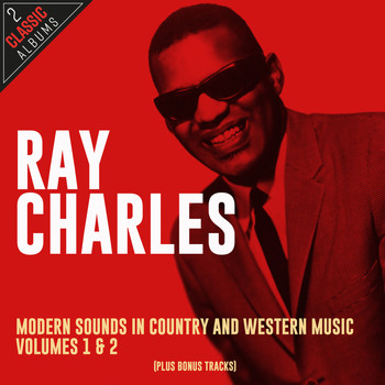 Ray Charles - Modern Sounds In Country And Western Music, Volumes 1 & 2 (With Bonus Tracks)