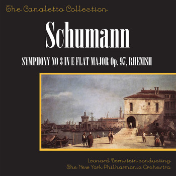 New York Philharmonic Orchestra, Robert Schumann and Leonard Bernstein - Symphony No. 3  In E Flat Major, Op. 97, “Rhenish”