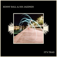 Kenny Ball & His Jazzmen - It's Trad