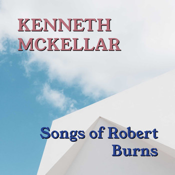 Kenneth McKellar - Songs Of Robert Burns