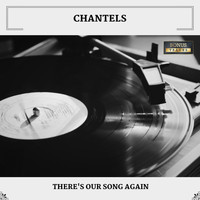 Chantels - There's Our Song Again (With Bonus Tracks)