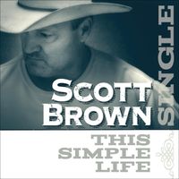 Scott Brown - This Simple Life