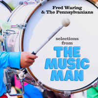 Fred Waring & The Pennsylvanians - Selections from "The Music Man"