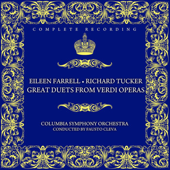 Eileen Farrell, Giuseppe Verdi, Fausto Cleva, Columbia Symphony Orchestra and Richard Tucker - Great Duets From Verdi Operas