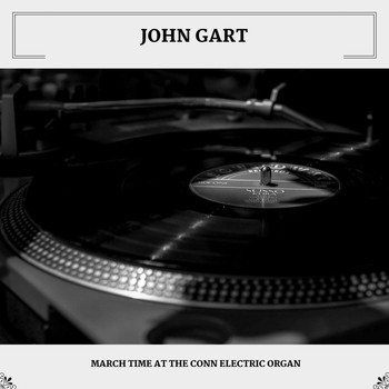 John Gart - March Time At The Conn Electric Organ