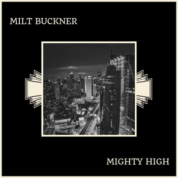 Milt Buckner - Mighty High