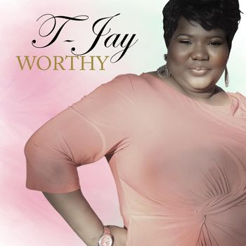 T-Jay - Worthy