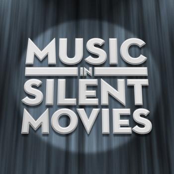 Various Artists - Music in Silent Movies