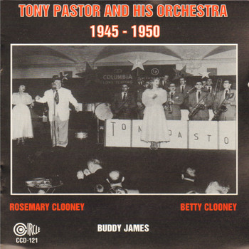 Tony Pastor - Tony Pastor and His Orchestra 1945-1950