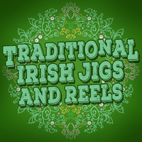 Traditional|Traditional Irish - Traditional Irish Jigs and Reels