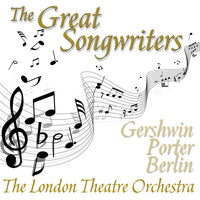 London Theatre Orchestra - The Great Songwriters