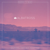 Albatross - Burden To Bear