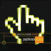 Pierre Henry - Psyché Rock Sessions