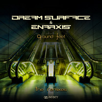 Dream Surface & Enarxis - Ground Feet (The Remixes)