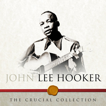 John Lee Hooker - The Crucial Collection