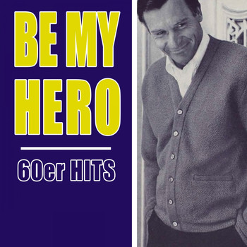 Various Artists - Be My Hero - 60er Hits