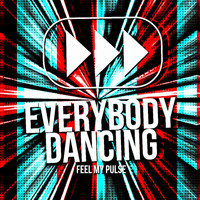 Feel My Pulse - Everybody Dancing