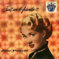 Jane Powell - Can't We Be Friends