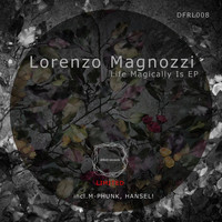 Lorenzo Magnozzi - Life Magically Is EP