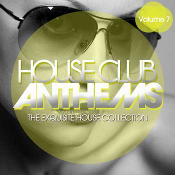 Various Artists - House Club Anthems - The Exquisite House Collection, Vol. 7