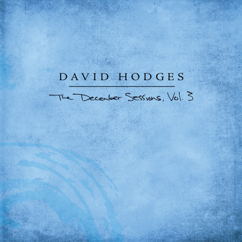 David Hodges - The December Sessions, Vol. 3