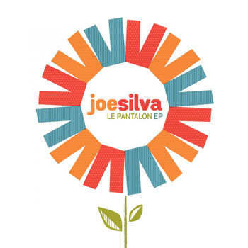 Joe Silva - Le Pantalon EP