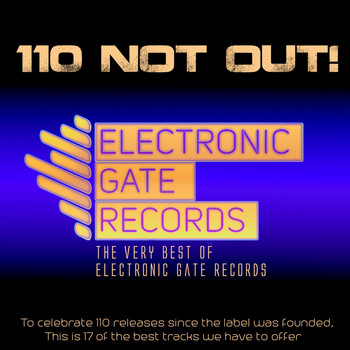 Various Artists - 110 Not Out!: The Very Best Of Electronic Gate Records