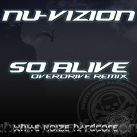 Nu-Vizion - So Alive (Overdrive Remix)