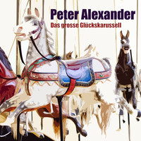 Peter Alexander - Das grosse Glückskarussell
