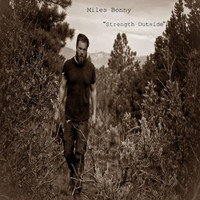 Miles Bonny - Strength Outside