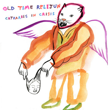 Old Time Relijun - Catharsis in Crisis