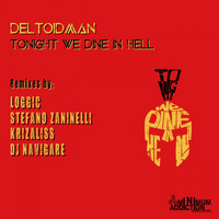 Deltoidman - Tonight We Dine In Hell Remixes