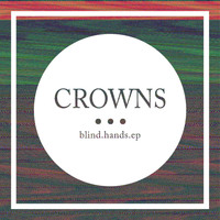 Crowns - Blind Hands - EP