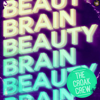Beauty Brain - The Croak Crew