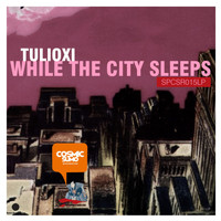 Tulioxi - While The City Sleeps