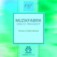 Muzikfabrik - Disco Tragedy (ThomChris Remix)