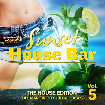 Various Artists - Sunset House Bar, Vol. 5 (The House Edition: Del Mar Finest Club Releases)
