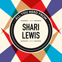 Shari Lewis - All You Need From