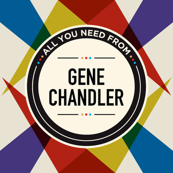 Gene Chandler - All You Need From