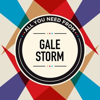 Gale Storm - All You Need From
