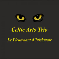 Celtic Arts Trio - Le Lieutenant D'inishmore