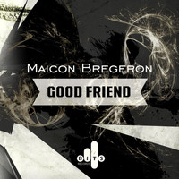 Maicon Bregeron - Good Friend