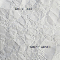 Sonic Delusion - Without Warning
