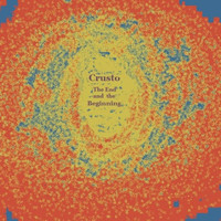 Crusto - The End and the Beginning