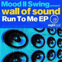 Mood II Swing - Wall Of Sound Run To Me EP