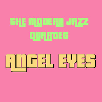 The Modern Jazz Quartet - Angel Eyes