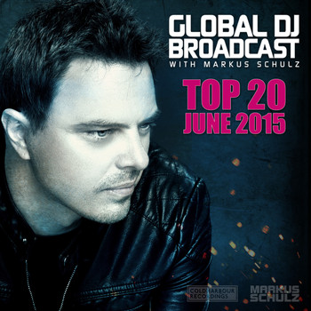 Markus Schulz - Global DJ Broadcast - Top 20 June 2015