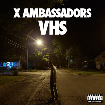X Ambassadors - VHS (Explicit)
