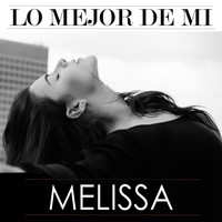 Melissa - Lo Mejor De Mi