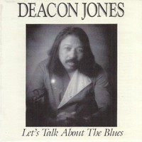 Deacon Jones - Let's Talk About the Blues